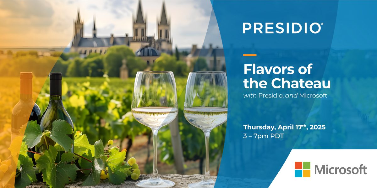 Flavors of the Chateau with Presidio, and Microsoft