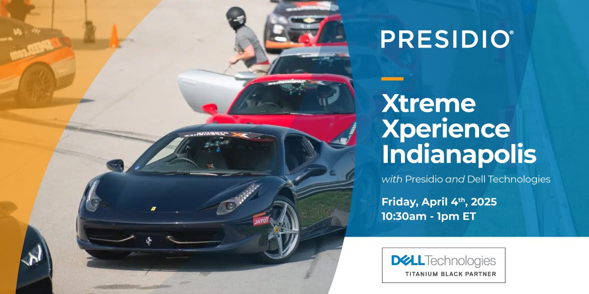 Xtreme Xperience Indianapolis with Presidio and Dell Technologies