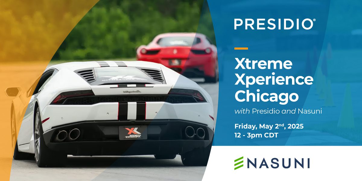 Xtreme Xperience Chicago with Presidio and Nasuni